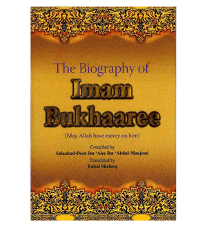 The Biography of Imam Bukhaaree