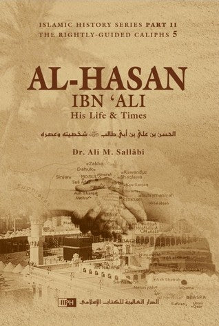 Al-Hasan ibn ‘Ali ibn Abi Tâlib: His Life and Times