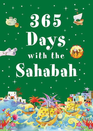 365 Days with the Sahabah (The Companions of the Prophet Muhammad) - Hardback