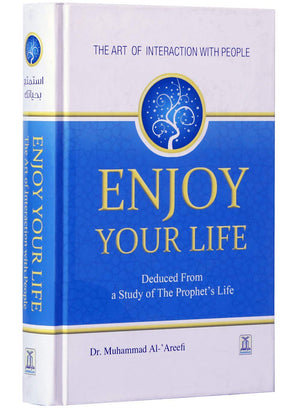 Enjoy Your Life (Deduced from a Study of the Prophet's Life)