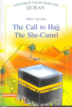 The Call to Hajj - The She Camel (Two Tales)