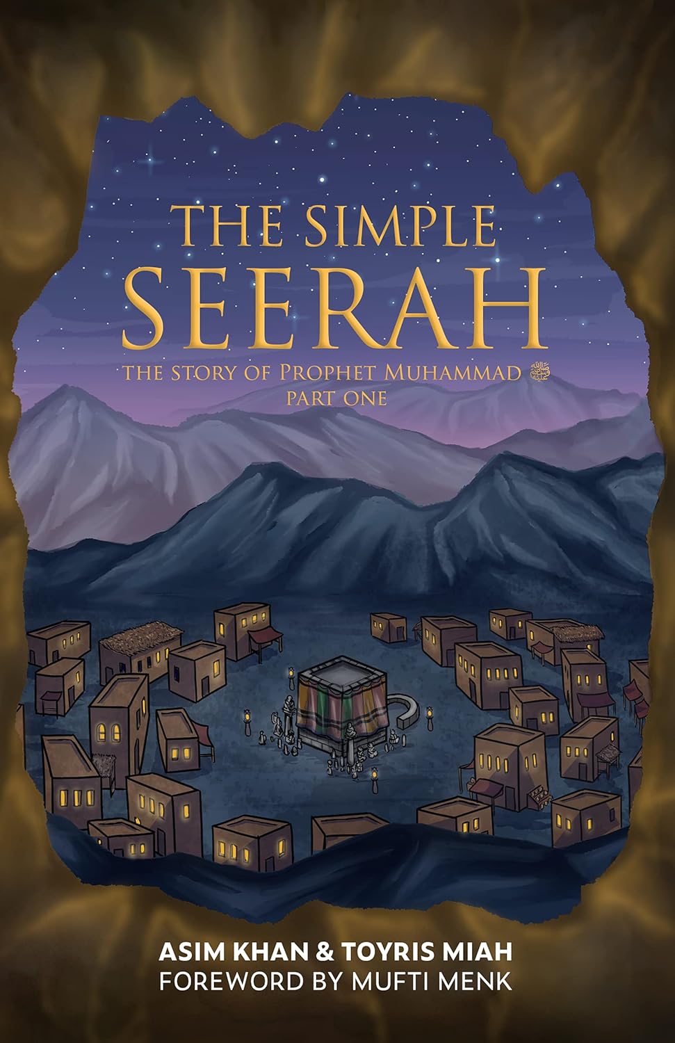 The Simple Seerah: The Story Of Prophet Muhammad (s.a.w.) — Part One