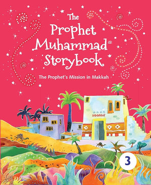 The Prophet Muhammad Storybook 3