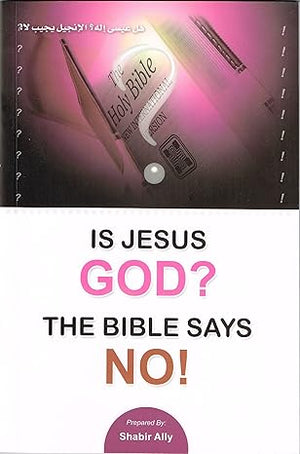 Is Jesus God? The Bible Says No