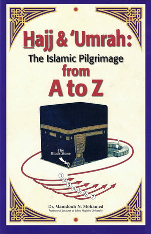 Hajj & Umrah: The Islamic Pilgrimage from A to Z