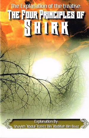 The Explanation of the Treatise: The Four Principles of Shirk