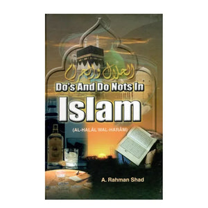 Dos and Do Nots In Islam: (Al-Halal Wal-Haram)