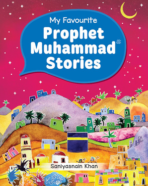 My Favourite Prophet Muhammad Stories - Hardcover