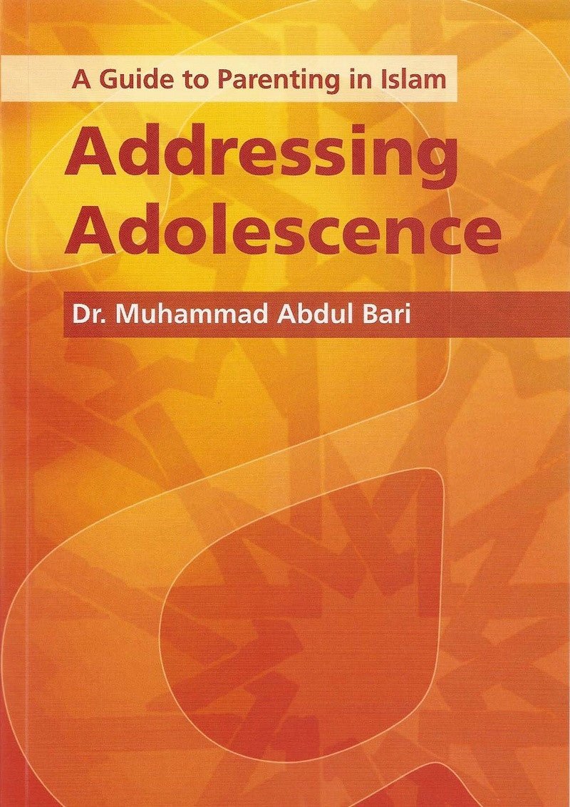 A Guide to Parenting in Islam: Addressing Adolescence