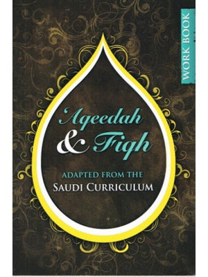 Aqeedah and Fiqh Adapted from the Saudi Curriculum - Workbook