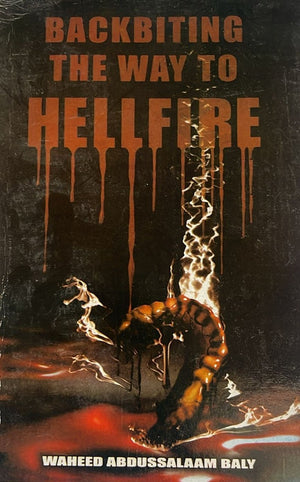 Backbiting: The Way to Hell Fire