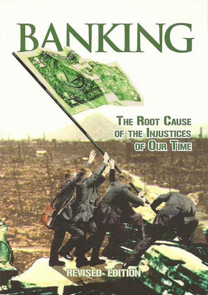 Banking - The Root Cause of the Injustices of Our Time