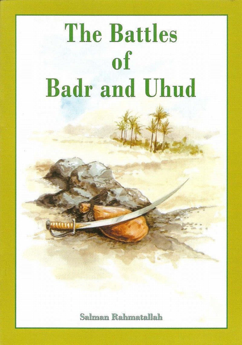 The Battles of Badr and Uhud