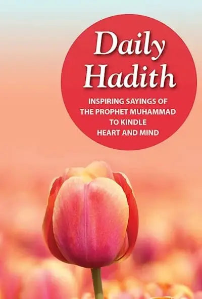Daily Hadith Inspiring Sayings of the Prophet Muhammad to Kindle Heart and Mind