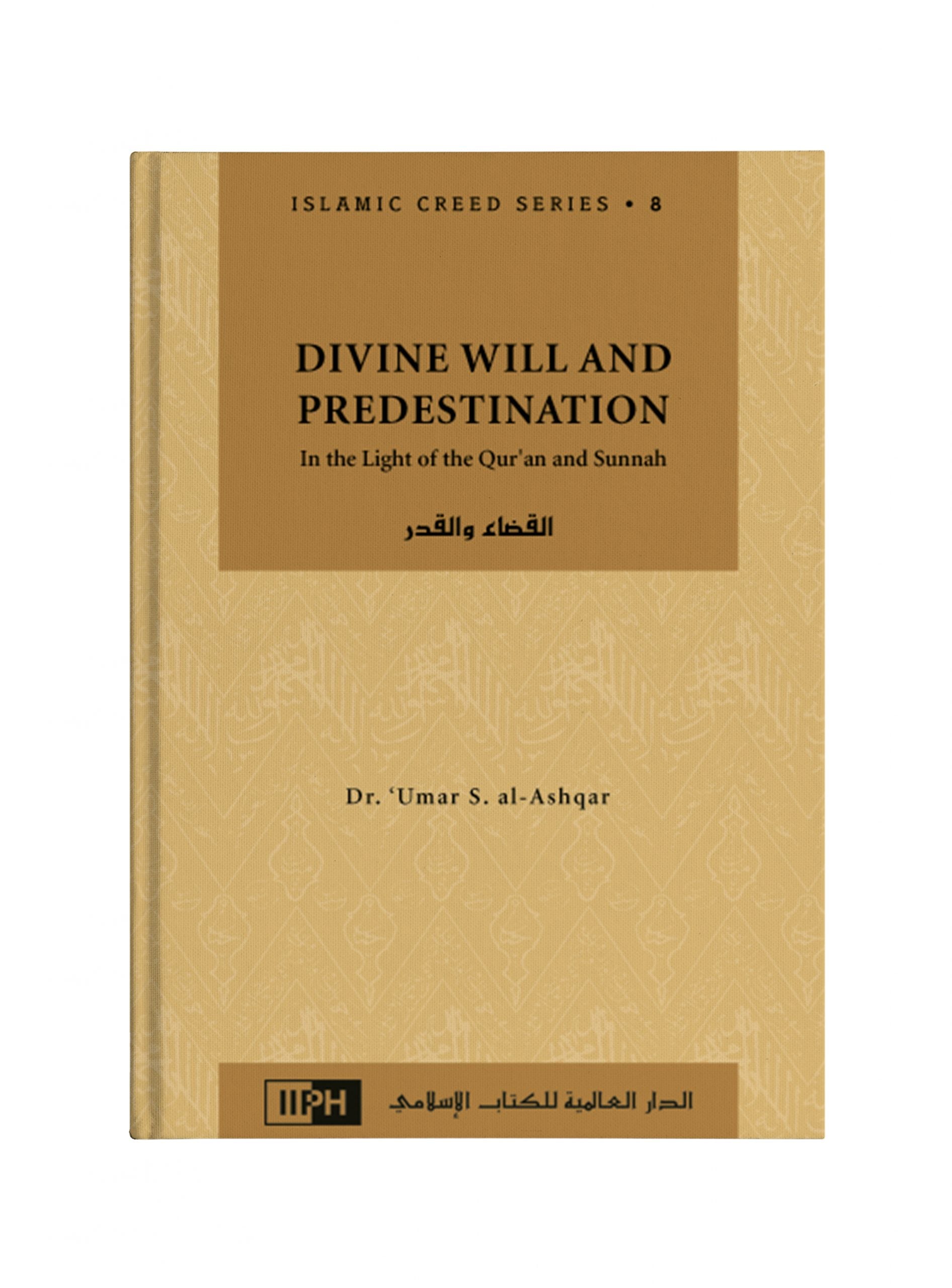 Islamic Creed Series 8: Divine Will and Predestination