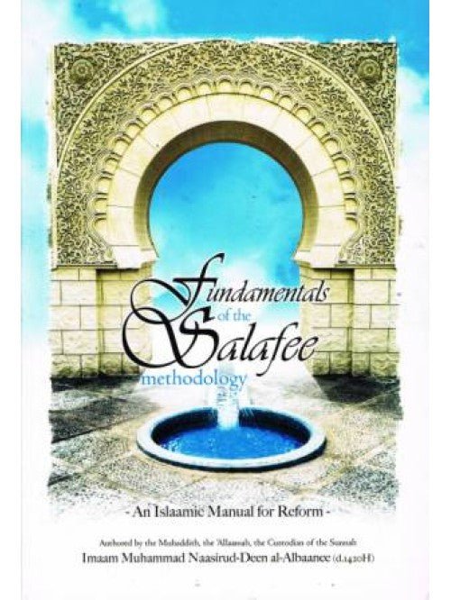 Fundamentals of the Salafee Methodology