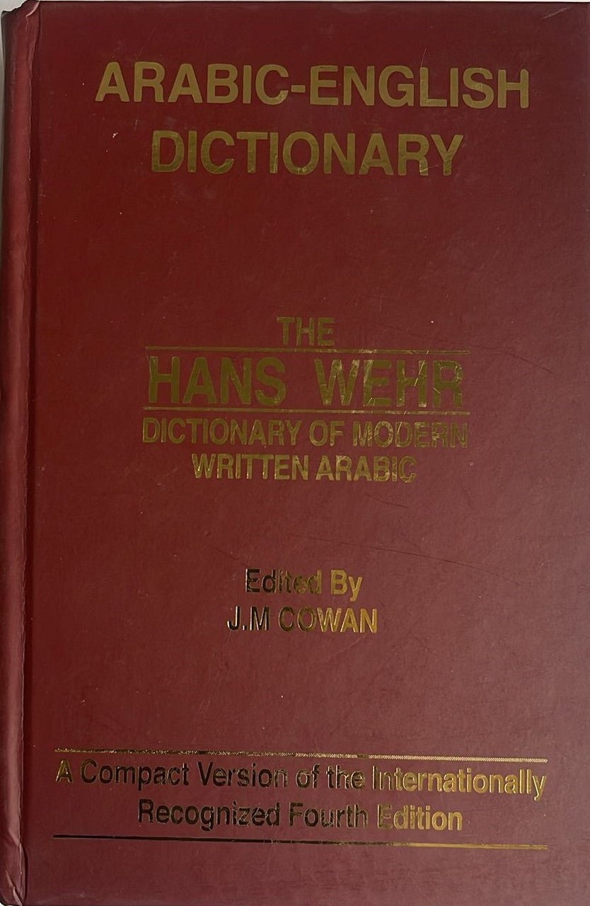 Arabic-English Dictionary: The Hans Wehr Dictionary of Modern Written Arabic