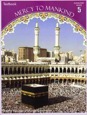 Mercy to Mankind: Makkah Period (Sirah of Our Prophet) Grade 5 Textbook