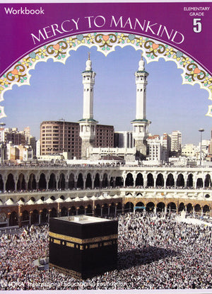 Mercy to Mankind: Makkah Period (Sirah of Our Prophet) Grade 5 Workbook
