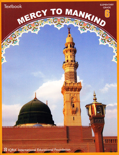 Mercy to Mankind: Madinah Period (Sirah of Our Prophet) Grade 6 Textbook