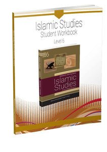 Islamic Studies - Student Workbook - Level 6