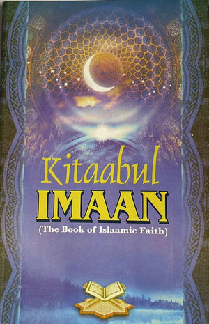 Kitaabul Imaan (The Book of Islamic Faith)