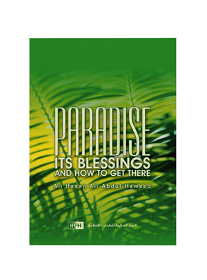 Paradise: Its Blessings and How to Get There