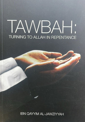Tawbah: Turning To Allah In Repentance