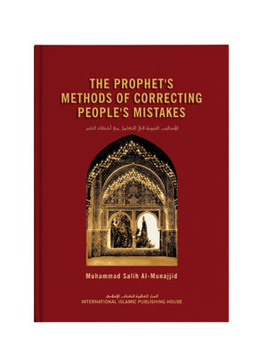 The Prophet’s Methods of Correcting People’s Mistakes