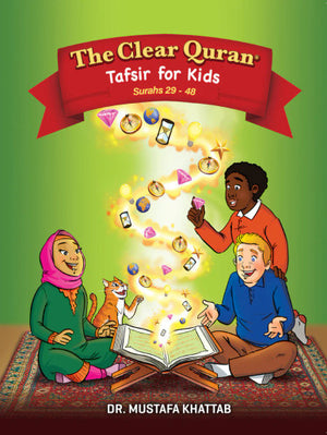 The Clear Quran® Tafsir for Kids – Surahs 29-48 (Volume 3)