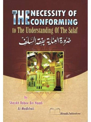 The Necessity of Conforming to the Understanding of the Salaf - Paper Back