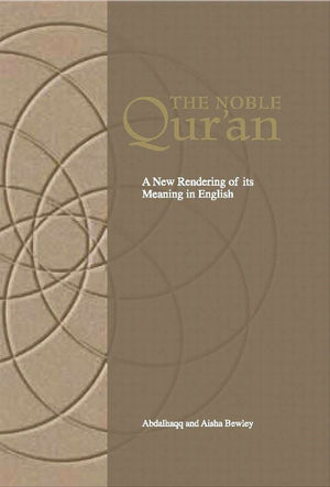 The Noble Quran - A New Rendering of its Meaning in English