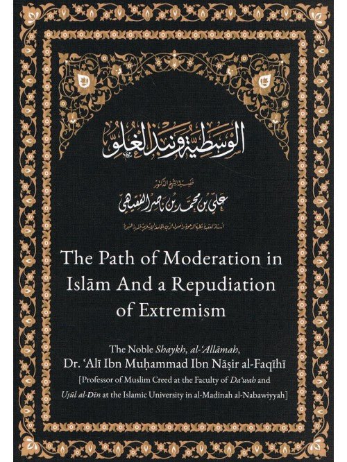 The Path of Moderation in Islam And a Repudiation of Extremism