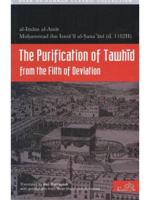 The Purification of Tawhid from the Filth of Deviation - Paperback