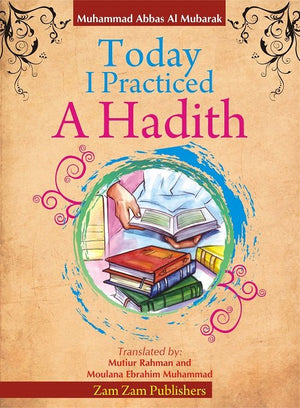 Today I Practiced A Hadith