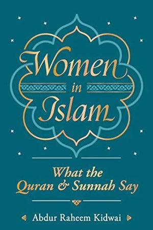 Women in Islam: What the Qur'an and Sunnah Say