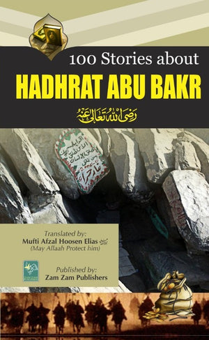 100 Stories of Hadhrat Abu Bakar
