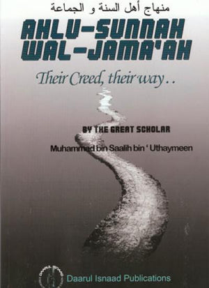 Ahlus-Sunnah wal-Jamaa'ah: Their Creed, Their Way...