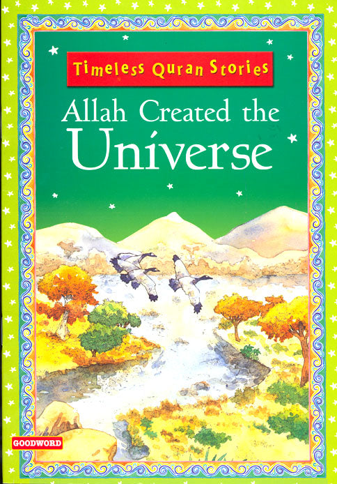 Allah Created the Universe (Timeless Quran Stories Series)