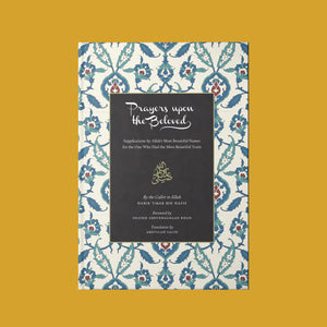 Prayers Upon the Beloved ﷺ (Salawat of Habib Umar bin Hafiz)