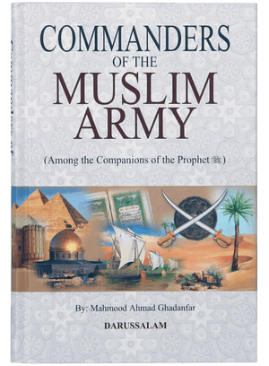 Commanders of the Muslim Army (Among the Companions of the Prophet)