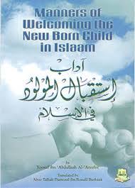 Manners of Welcoming New Born Child in Islam