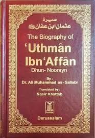 The Biography of Uthman Ibn Affan - Dhun-Noorayn