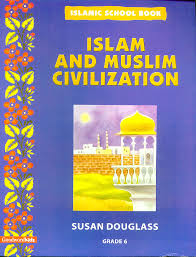 Islamic School Book Grade 6: Islam And Muslim Civilization