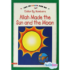 Allah Made the Sun and the Moon (Color by Numbers)