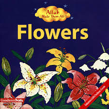 Allah Made Them All: Flowers