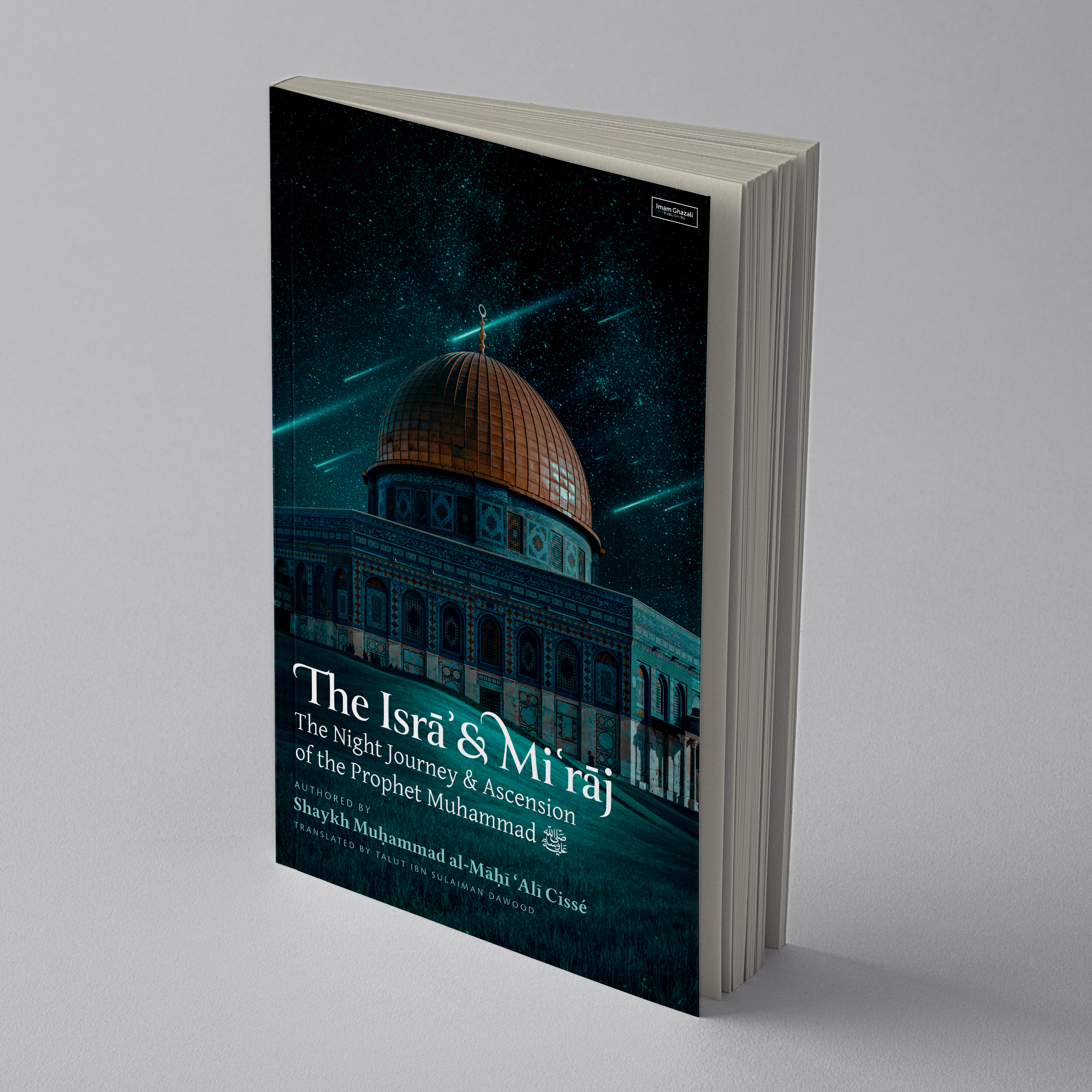 The Isra' & Mi'raj: The Night Journey & Ascension of the Prophet Muhammad ﷺ
