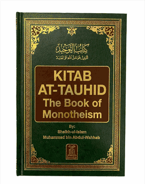 Kitab At Tauhid (The Book Of Monotheism)